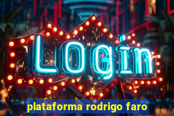 plataforma rodrigo faro